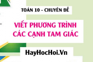Cách viết phương trình các cạnh của tam giác ABC trong mặt phẳng Oxy - Toán 10 chuyên đề